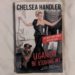 Uganda Be Kidding Me by Chelsea Handler Paperback